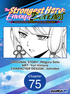 cover image of The Strongest Hero: Envoy of Darkness -Betrayed by His Comrades, the Strongest Hero Joins Forces with the Strongest Monster-, Chapter 75